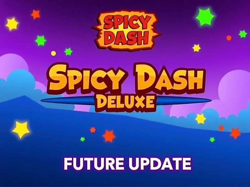 Spicy Dash Deluxe - Northeast India Expansion Spicy Dash Deluxe Future Update Teaser